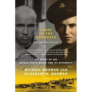 Tears in the Darkness: The Story of the Bataan Death March and Its Aftermath --